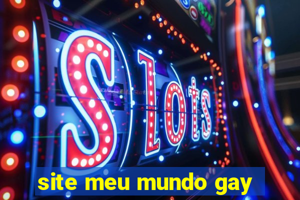 site meu mundo gay